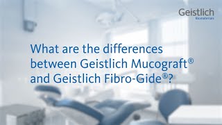 The Differences Between Geistlich Mucograft® and Geistlich FibroGide® [upl. by Powel]