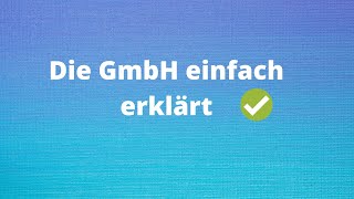 Die GmbH einfach erklärt [upl. by Hollis]