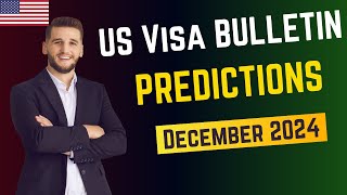 US VISA BULLETIN PREDICTIONS FOR DECEMBER 2024  USA Immigration [upl. by Bosson]