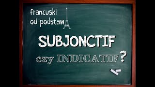 SUBJONCTIF czy INDICATIF [upl. by Hepzi]