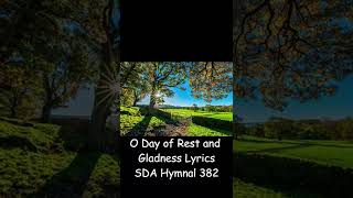 O Day of Rest and Gladness Lyrics SDA Hymnal 382 [upl. by Lesde320]