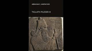 Tiglath Pileser lll Assyrian king history mesopotamia books assyrian mesopotamiancivilization [upl. by Tellford284]