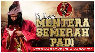 M NASIR  MENTERA SEMERAH PADI  VERSI KARAOKE [upl. by Aleb]