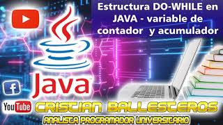 Estructura DO WHILE en JAVA variable de contador y acumulador [upl. by Airdnas]