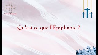 VIDÉO ÉPIPHANIE  QUEST CE QUE LÉPIPHANIE [upl. by Acherman]