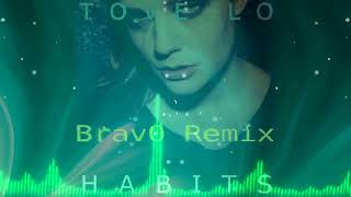 Tove Lo  Habits Brav0 Remix tovelo habits remixsong [upl. by Aihsekyw]