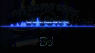 Cheikh Nano Ft Hichem Smati 3omri Mhalwas REMIX DJ SISSOU [upl. by Brittany154]