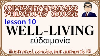 WellLiving from Socrates to Jesus L10 university standard philosophy course [upl. by Otrebron106]