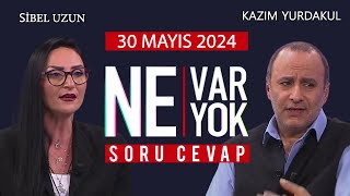 Ne Var Ne Yok 30 Mayıs 2024  Kazım Yurdakul  Sibel Uzun [upl. by Madoc]