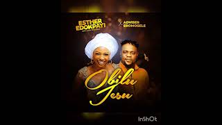 OBILU JESU By Esther Edokpayi aka Lady of songs ft Adviser Eromonsele  latest single 2023 [upl. by Yslehc]