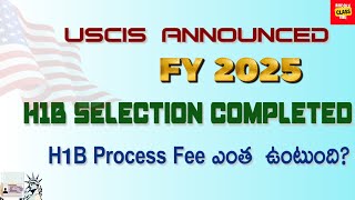 FY 2025 H1B Selection Completed  H1B Process Fee ఎంత ఉంటుందిh1blottery h1b usateluguvlogs [upl. by Elesig]