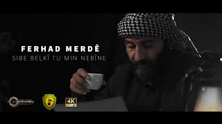 FERHAD MERDÊ  SIBE BELKÎ TU MIN NEBÎNE [upl. by Anilas]