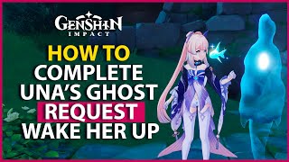 How to Complete Unas Ghost Request and Wake Her Up  Genshin Impact [upl. by Eseila815]