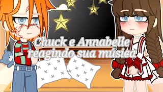 Annabelle e Chucky reagindo sua música primeiro react [upl. by Ibmat]