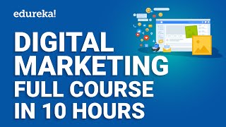 Digital Marketing Full Course  10 Hours 2024  Digital Marketing Tutorial for Beginners  Edureka [upl. by Avis]