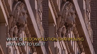 How to use Deconvolution Sharpening for Better Detail and Large Prints [upl. by Maud]