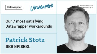 Patrick Stotz Der Spiegel on their 7 most satisfying Datawrapper workarounds [upl. by Demha584]