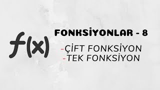 Fonksiyonlar  8 Çift Fonksiyon ve Tek Fonksiyon [upl. by Eelarol]