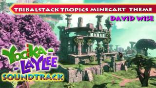 YookaLaylee Soundtrack  Tribalstack Tropics Minecart Theme [upl. by Jarvis]