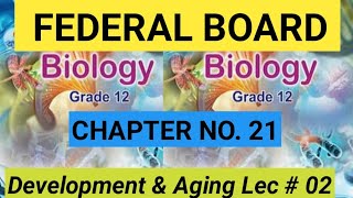 chapter No 21  Development amp Aging  Federal Board Lecture No 02 [upl. by Jodi515]