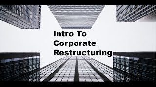 Basics Of Corporate Restructuring  MampA Insights [upl. by Winchester586]