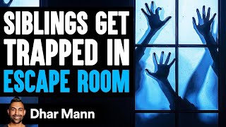 SIBLINGS Get TRAPPED In ESCAPE ROOM What Happens Is Shocking  Dhar Mann [upl. by Fredkin]