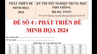 Đề Số 4  Phát Triển Đề Minh Họa 2024 [upl. by Neyugn796]