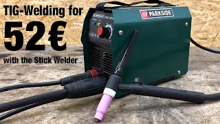 Test Tig welding with Parkside stick welding inverter  WIG schweißen mit dem MMA Inverter LiftArc [upl. by Ytsirt]