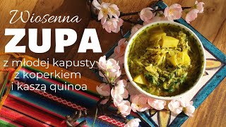 Zupa z młodej kapusty z koperkiem i kaszą quinoa [upl. by Nennarb]