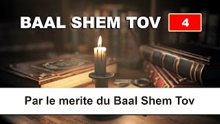 BAAL SHEM TOV 4  Par le merite du Baal Shem Tov [upl. by Brogle72]