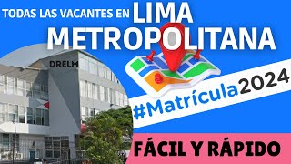 Ⓜ️📘¡MATRICULA 2024 ENCUENTRA LAS VACANTES FÁCILMENTE EN LIMA METROPOLITANA [upl. by Bowyer343]