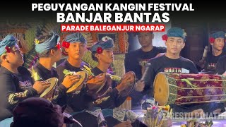 TERBAIK‼️Banjar Bantas Parade Baleganjur Ngarap  Peguyangan Kangin Festival [upl. by Etnemelc]