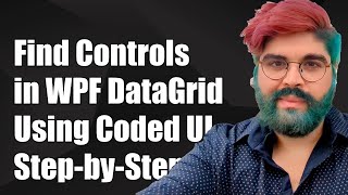 How to Find Controls in WPF DataGrid Using Coded UI A StepbyStep Guide [upl. by Damales]