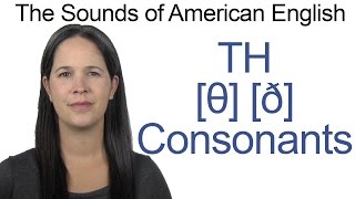 English Sounds  The Two TH Consonants θ and ð [upl. by Milburr156]