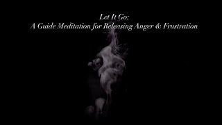 Let It Go A Guide Meditation for Releasing Anger amp Frustration [upl. by Center636]