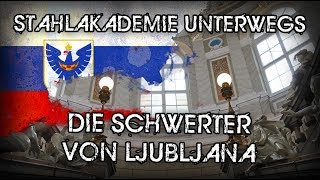 Stahlakademie unterwegs  Die Schwerter von Ljubljana [upl. by Pirnot]