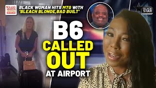 Black Woman CALLS OUT Bleach Blonde Bad Built Marjorie Taylor Green At The Airport Roland Martin [upl. by Neom]