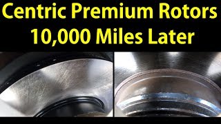 Centric Premium Rotors 10000 Miles Wear [upl. by Nesnaj58]