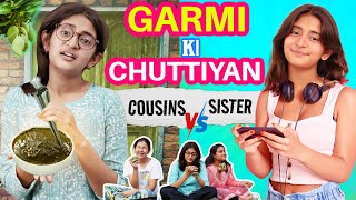 Garmi ki Chuttiyan  Sister vs Cousin  Kids in Summer Vacation  MyMissAnand [upl. by Baxie]