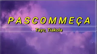 Tayc  P A S C O M M E Ç A ft Tiakola speed uptiktok Paroles  Le cœur qui bat pour Jovanna [upl. by Audly]