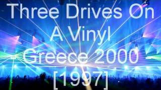 Three Drives On A Vinyl  Greece 2000 [upl. by Nirrok551]