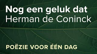 Nog een geluk dat – Herman de Coninck  Luisterpoëzie [upl. by Hatnamas383]