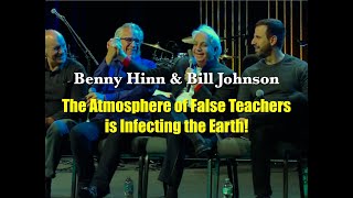 Benny Hinn and Bill Johnson The Atmosphere of False Teachers is Infecting the Earth [upl. by Shult465]