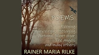 Rainer Maria RilkePoemsIntro amp First Poems amp Evening amp Mary Virgin amp the Book of Pictures amp [upl. by Saint]