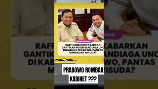 PRABOWO GANTIKAN SANDIAGA UNO DENGAN RAFFI AHMAD DIKABINETNYA  prabowo pemerintah shorts [upl. by Sumaes]