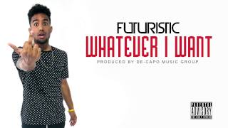 Futuristic  Whatever I Want OnlyFuturistic [upl. by Smart737]