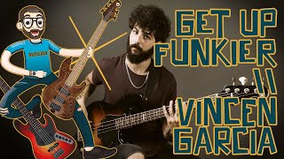 GET UP FUNKIER \\ Vincen Garcia cover Maruszczyk bass [upl. by Mapel947]