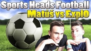 Sports Head Football ● Expl0 vs Matúš SK HD [upl. by Mezoff]