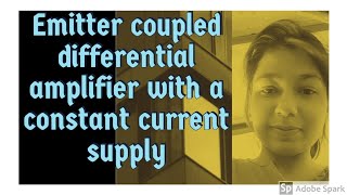 emitter coupled differential amplifier with a constant current supply ll electronics ll msc final [upl. by Maddock536]
