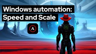 Windows automation Speed and Scale [upl. by Loftis681]